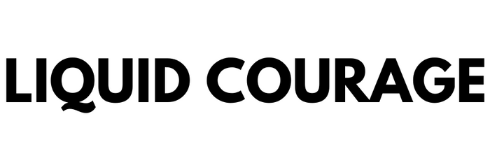 Liquid Courage